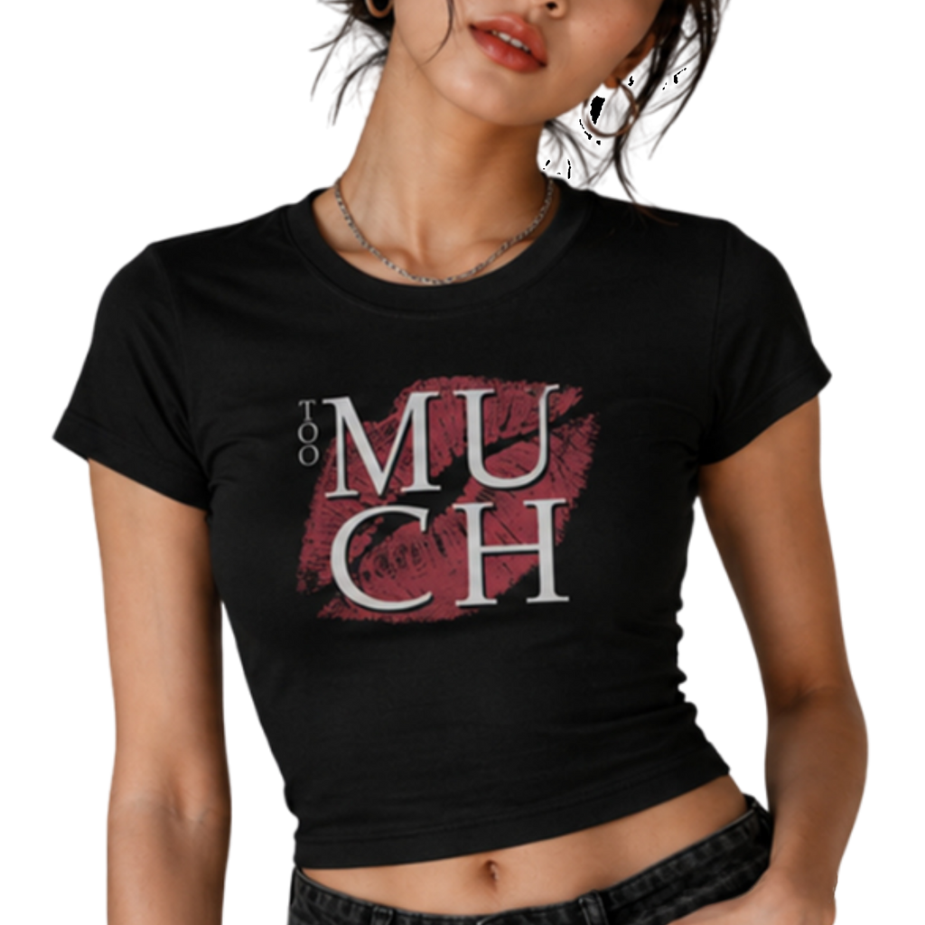 Too Much Baby Tee