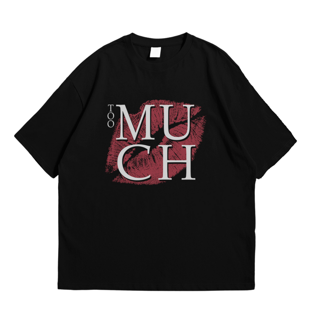 Too Much Tee